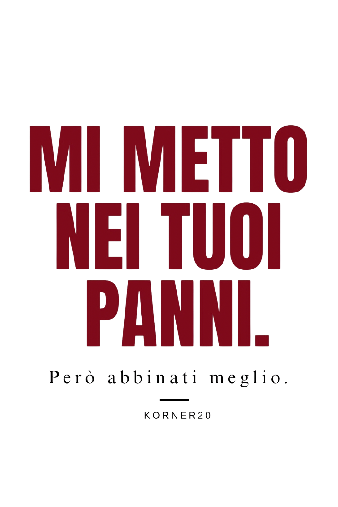 Felpa Mi metto nei tuoi panni girocollo KORNER20