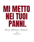 T Shirt Mi metto nei tuoi panni KORNER20